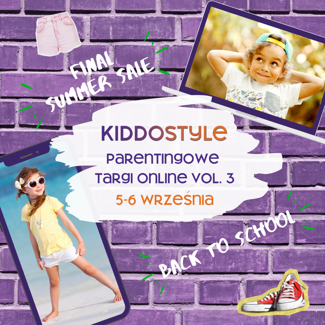 Szaleństwo wyprzedaży i back to school,  czyli KIDDOSTYLE – parentingowe targi online vol. 3